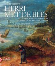 Herri met de Bles. Gli stratagemmi del paesaggio al tempo di Bruegel e di Erasmo - Michael Weemans