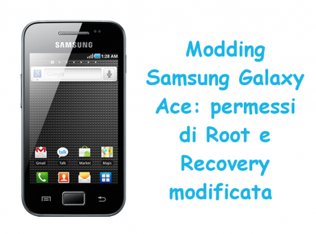 moddingsamsunggalaxyace 600x445 Modding Samsung Galaxy Ace: permessi di Root e Recovery modificata guide  Root Samsung Galaxy Ace Root Galaxy Ace Recovery Samsung Galaxy Ace Recovery Galaxy Ace Modding Samsung Galaxy Ace 