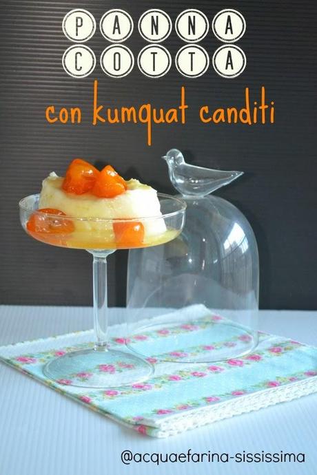 panna cotta con kumquat canditi