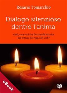 Dialogo silenzioso dentro l’anima, l’ebook di Rosario Tomarchio: la ricerca della fede