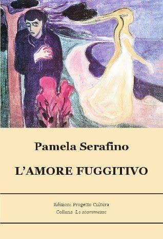 L’amore fuggitivo di Pamela Serafino