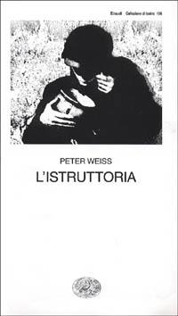 Giornata della memoria - L'istruttoria - Peter Weiss