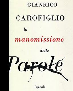 La manomissione delle parole di Gianrico Carofiglio (Rizzoli)... forse parlerò di questo libro!  Intervento di Vito Antonio Conte