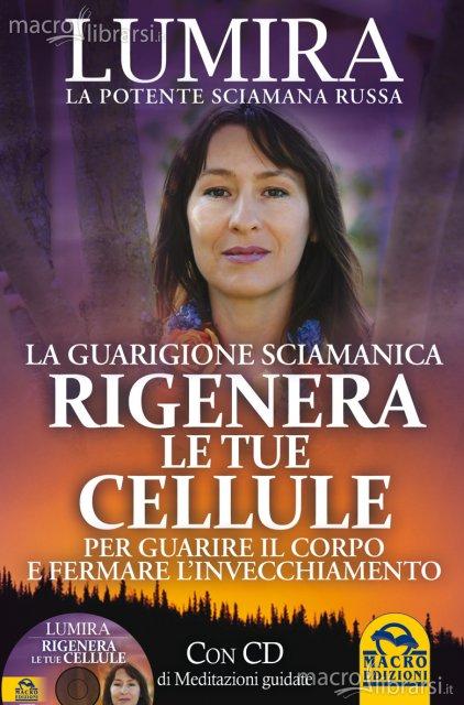 Rigenera le tue cellule/La Guarigione Sciamanica