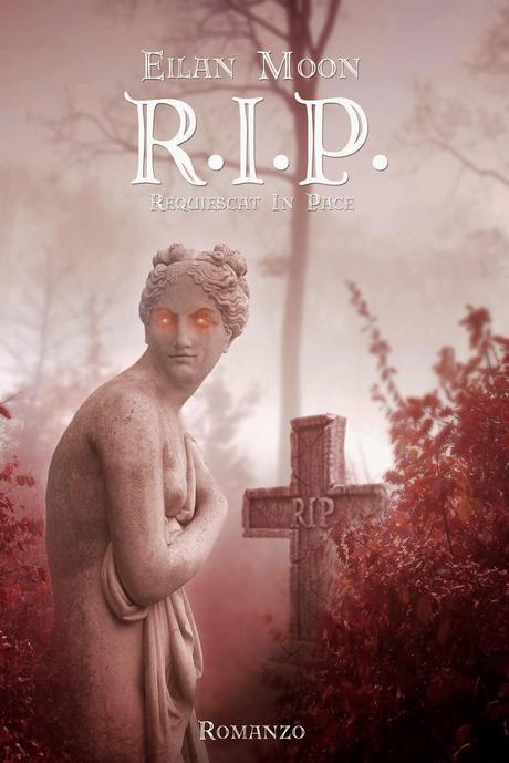 R.I.P. Requiescat in pace di Eilan Moon [Serie The R.I.P. #1]