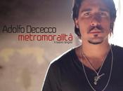 METROMORALIT&amp;Agrave; nuovo singolo Adolfo Dececco