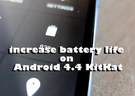 Aumentare la durata della batteria su Android 4.4 KitKat