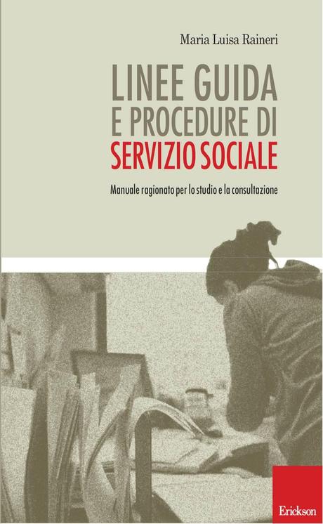 MARIA LUISA RAINERI, Linee guida e procedure operative di servizio sociale, Erickson, 2012