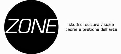 Zone! Studi di cultura Visuale, Teorie e Pratiche dell’arte| Inaugurazione | 27 febbraio 2014