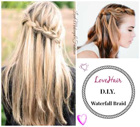 LoveHair #01 // D.I.Y Waterfall Braid [aka 