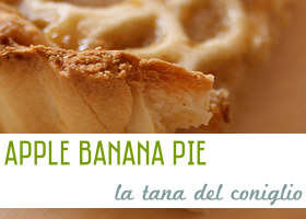 Apple Banana Pie La Tana del Coniglio Apple Banana Pie La Tana del Coniglio