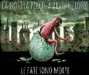 “La nostra piccola rivoluzione”, album della band Le fate sono morte: emozioni trasmesse per dare coraggio