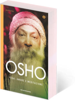 Yoga: amore e meditazione, Osho