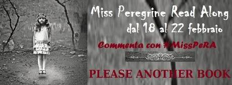 MISS PEREGRINE READ ALONG: Il recap