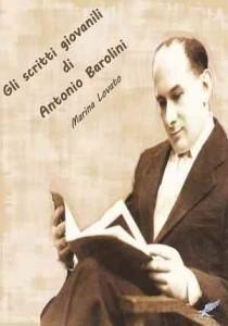 “Gli scritti giovanili di Antonio Barolini”, saggio di Marina Lovato: le impressioni sul poeta di Vicenza