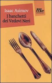 I BANCHETTI DEI VEDOVI NERI di Isaac Asimov