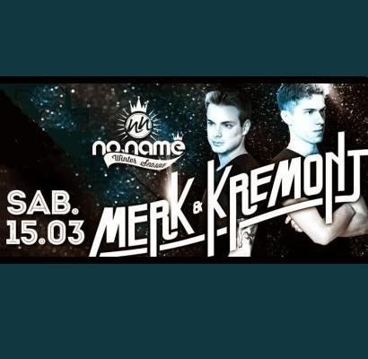 Sabato 15 marzo 2014 - Merk & Kremont @ NoName Lonato (Bs)