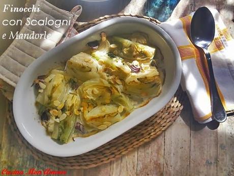 Finocchi con Scalogni e Mandorle al Forno