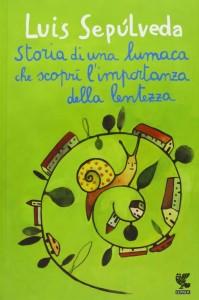 “Storia di una lumaca che scoprì l’importanza della lentezza”, di Luis Sepúlveda: trecentomila copie vendute