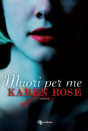 Teaser Tuesdays # 6: Muori per me (trilogia Daniel Vartanian # 1) di Karen Rose