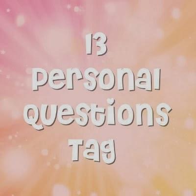 tag: 13 personal questions tag: 13 personal questions