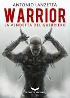 Warrior. La vendetta del guerriero - Antonio Lanzetta