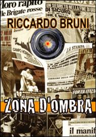 Riccardo Bruni - Zona d'ombra