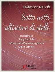 Francesco Macciò - Sotto notti altissime di stelle - Matisklo Edizioni 2013 (ebook)