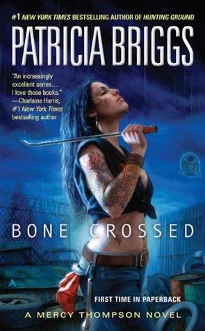  Bone Crossed (Mercy Thompson #4) by Patricia Briggs 