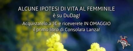 Libro nuovo, grande offerta! Alcune ipotesi di vita al femminile su DuDag.