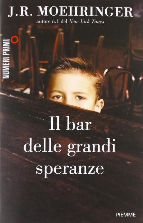 IL BAR DELLE GRANDI SPERANZE - J.R. Moehringer