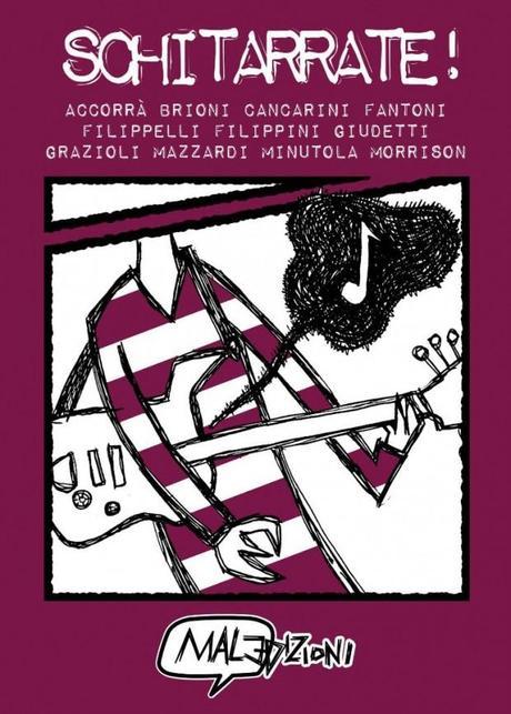 Copertina di Schitarrate! (MalEdizioni, 2012) Schitarrate!: Musica da Leggere