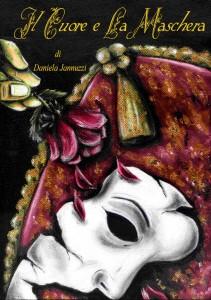 Recensione a Il Cuore e La Maschera di Daniela Jannuzzi, a cura di Lisa Simpson “Gaia”