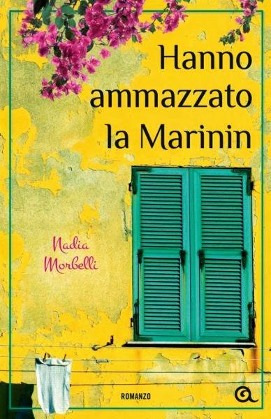 HANNO AMMAZZATO LA MARININ - Nadia Morbelli