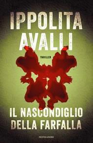 Il nascondiglio della farfalla, di Ippolita Avalli (Mondadori)