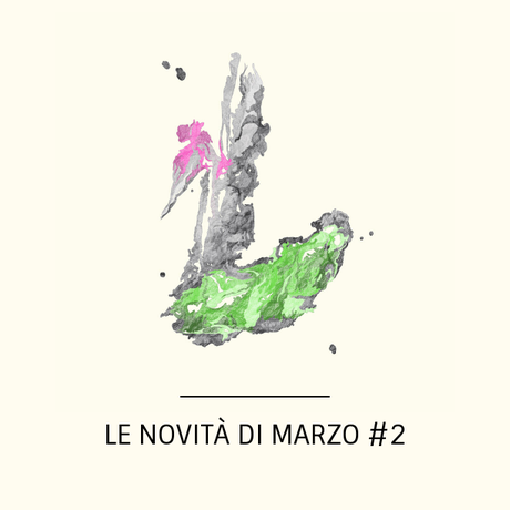 Le novità di Marzo #2