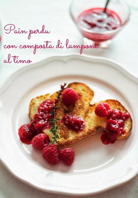 Pain perdu con composta di lamponi al timo per UnLampoNelCuore