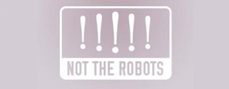 not-the-robots-evidenza