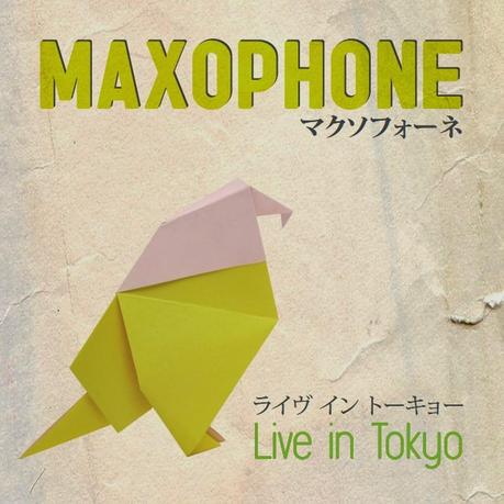 MAXOPHONE-LIVE IN TOKYO
