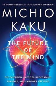 Letture: il futuro della mente, di Michio Kaku