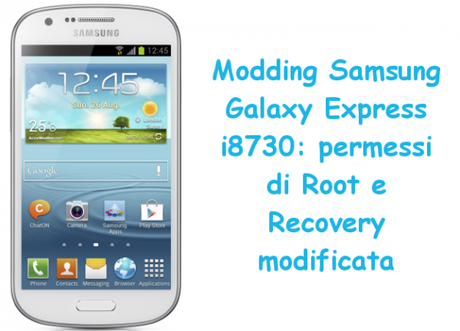 moddinggalaxyexpress 600x433 Modding Samsung Galaxy Express i8730: permessi di Root e Recovery modificata guide  Root Galaxy Express Recovery Galaxy Express Modding Samsung Galaxy Express Modding Galaxy Express 