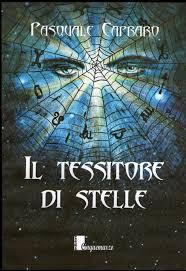 [Recensione] Il Tessitore di Stelle di Pasquale Capraro