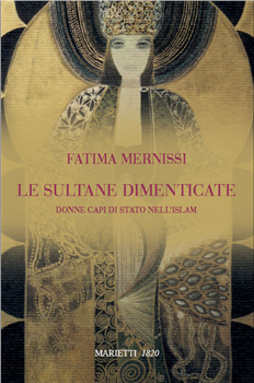 “Le Sultane Dimenticate”, saggio di Fatima Mernissi: una storia perduta nell’oblio