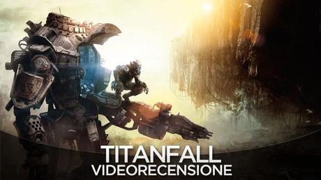 Titanfall - Videorecensione