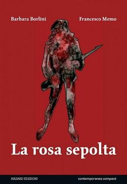 Una mostra di tavole e un incontro con gli autori per il graphic novel La Rosa Sepolta Hazard Edizioni Francesco Memo Barbara Borlini 