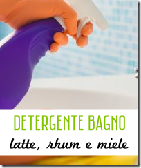 Detergente fai da te bagno anticalcare - Latte Rhum e Miele