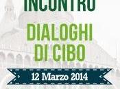 "Dialoghi cibo" questa sera Padova: tappa avvicinamento Digital Food Days 2014 parlare filiera corta impatto territorio