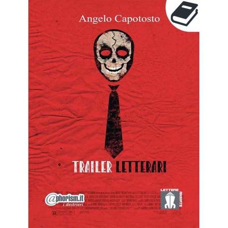 TRAILER LETTERARI - ANGELO CAPOTOSTO