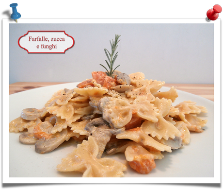 Farfalle, zucca e funghi