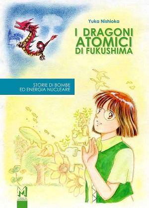 I Dragoni atomici di Fukushima: per ricordare Fukushima, un libro a fumetti da Nagasaki 